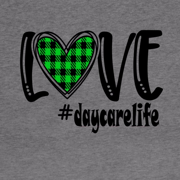 Love Daycare Life (green) by  Dynamic Diva Designs